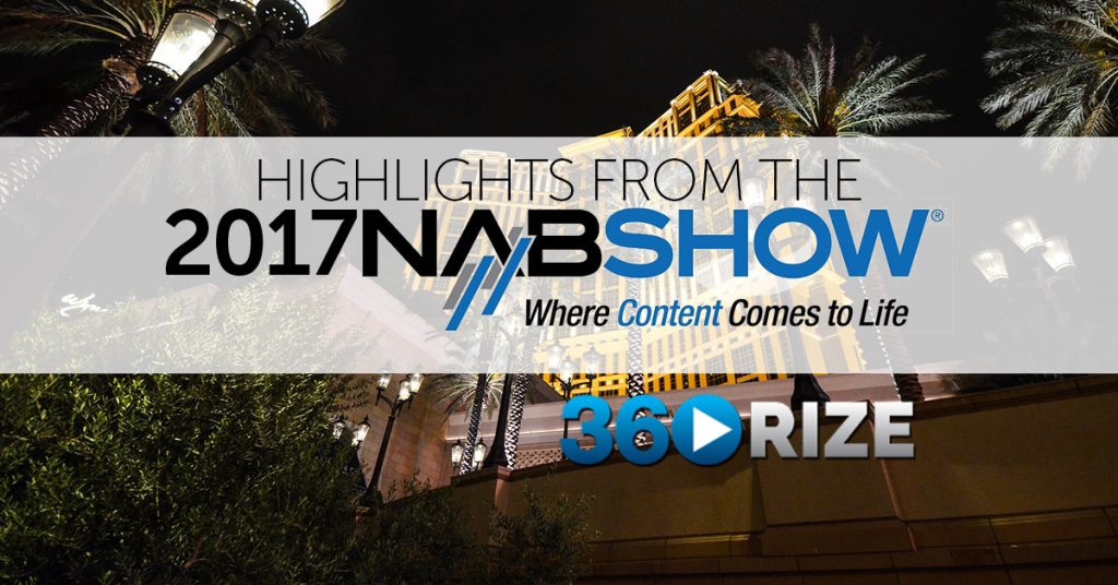 Highlights from 2017 NAB Show